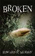 Broken by Edward R. Murphy