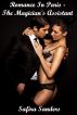 Romance In Paris - The Magician's Assistant by Safira Sanders