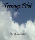 Teenage Pilot by Michael Carlini