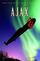 Cover for 'Ajax: Book 2 of the Argosy Trilogy'