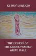 The Legend of the Large-Penised White Male by El Muy Lorenzo