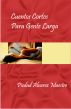 Cuentos Cortos Para Gente Larga by Piedad Alvarez Maestre
