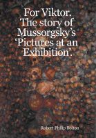 Cover for 'For Viktor. The story of Mussorgsky's 'Pictures at an Exhibition'.'