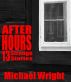 After Hours - 13 Strange Stories by Michael Wright