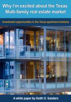 Cover for 'Why I'm Excited About the Texas Multi-family Real Estate Market: Investment Opportunities in the Texas Apartment Industry'
