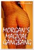 Morgan's Magical Gangbang by Alicia Diamondback