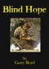 Blind Hope by Garry  Boyd