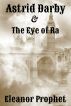 Astrid Darby and the Eye of Ra by  