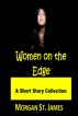 Women on the Edge by Morgan St. James