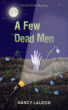 A Few Dead Men - a Chick Dick Mystery by Nancy Lauzon