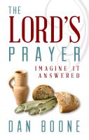 Cover for 'The Lord's Prayer: Imagine it Answered'