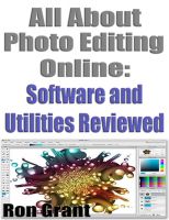 Cover for 'All About Photo Editing Online - Software and Utilities Reviewed'