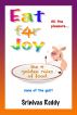 Eat for Joy: the 4 golden rules of food by Srinivas Reddy