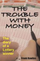 Cover for 'The Trouble With Money'