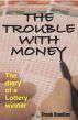 The Trouble With Money by Frank Rawlins