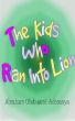 The Kids Who Ran Into Lion by Abraham Olubunmi-Adesanya