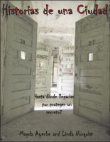 Cover for 'Historias de una ciudad... Hasta d&oacute;nde llegar&iacute;as por proteger un secreto?'