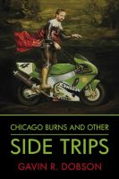Cover for 'Chicago Burns and Other Side Trips'