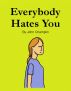 Everybody Hates You by John Champlin