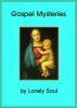 Gospel Mysteries by Lonely Soul