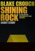 Shining Rock by Blake Crouch
