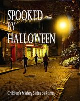 Cover for 'Spooked by Halloween: Children's Mystery Series'