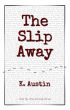 The Slip Away: Book Two of the Ved Ludo Series by K Austin