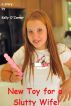 New Toy for a Slutty Wife by Kelly O'Connor