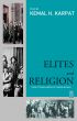 Elites and Religion by Kemal Karpat