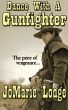 Dance With A Gunfighter by JoMarie Lodge