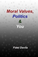 Cover for 'Moral Values, Politics and You: The Tribal Nature of All Politics'
