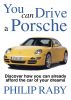 You Can Drive a Porsche by Philip Raby