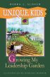 U.N.I.Q.U.E. KIDS: Growing My Leadership Garden by Debra J. Slover