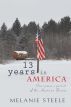 13 Years in America by Melanie Steele