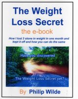 Cover for 'The Weight Loss Secret-How I lost 3 stone in one month and how you can do the same'