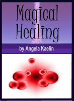 Cover for 'Magical Healing:  How to Use Your Mind to Heal Yourself and Others'