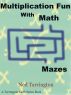 Multiplication Fun With Math Mazes by Ned Tarrington