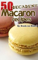 Cover for '50 Decadent Macaron Recipes'