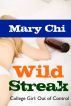 Wild Streak: College Girl Out of Control by Mary  Chi