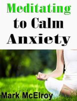 Cover for 'Meditating to Calm Anxiety'