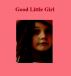 Good Little Girl by Monica P