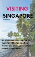Cover for 'Visiting Singapore - A Travel Guide for Students & Budget Travellers'