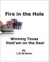 Fire in the Hole: Winning Texas Hold'em on the Deal by David Grebow
