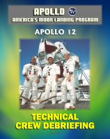 Cover for 'Apollo and America's Moon Landing Program: Apollo 12 Technical Crew Debriefing with Unique Observations about the Second Lunar Landing - Astronauts Conrad, Gordon, Bean'
