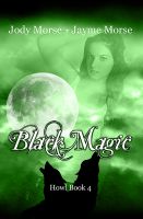 Cover for 'Black Magic (Howl #4) by Jody Morse & Jayme Morse'