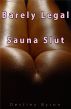 Barely Legal Sauna Slut by Destiny Byron