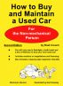 How to Buy and Maintain a Used Car; For the Non-mechanical Person by Brad Crouch