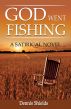 God Went Fishing by Dennis Shields