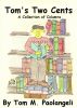 Tom's Two Cents: A Collection of Columns by Tom Paolangeli