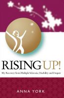 Cover for 'Rising UP!: My Recovery from Multiple Sclerosis, Disability and Despair'